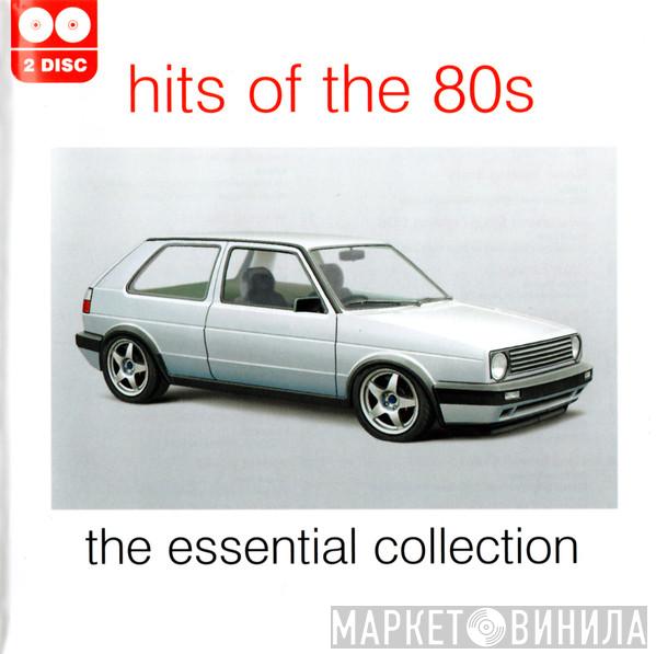  - Hits Of The 80s The Essential Collection