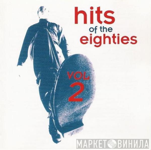  - Hits Of The Eighties, Volume 2