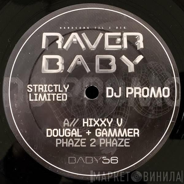Hixxy, Dougal & Gammer - Phaze 2 Phaze / Hot Lookin Babes