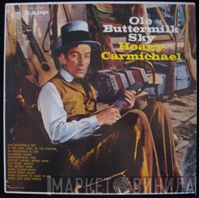  Hoagy Carmichael  - Ole Buttermilk Sky