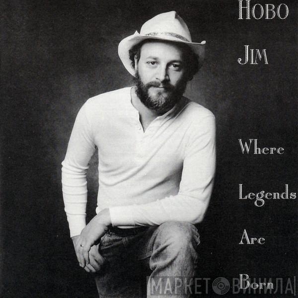 Hobo Jim - Where Legends Are Born