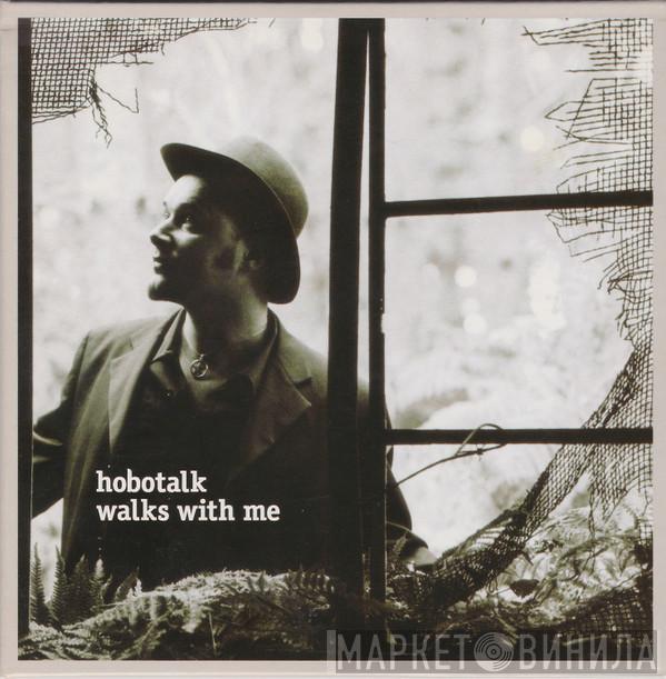 Hobotalk - Walks With Me