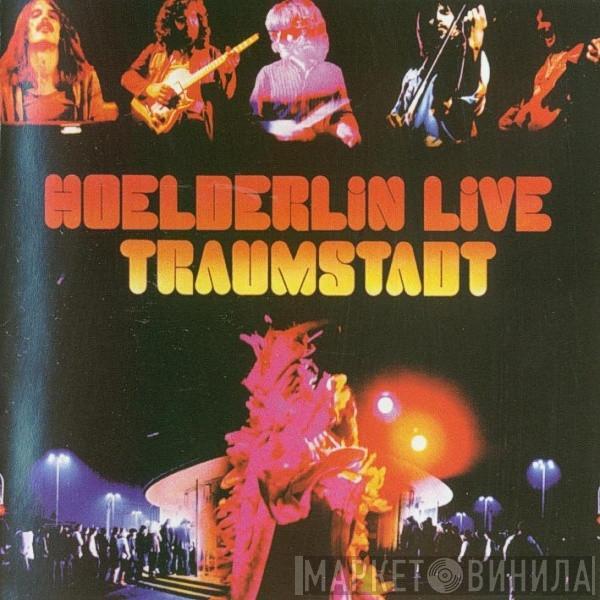  Hoelderlin  - Live – Traumstadt