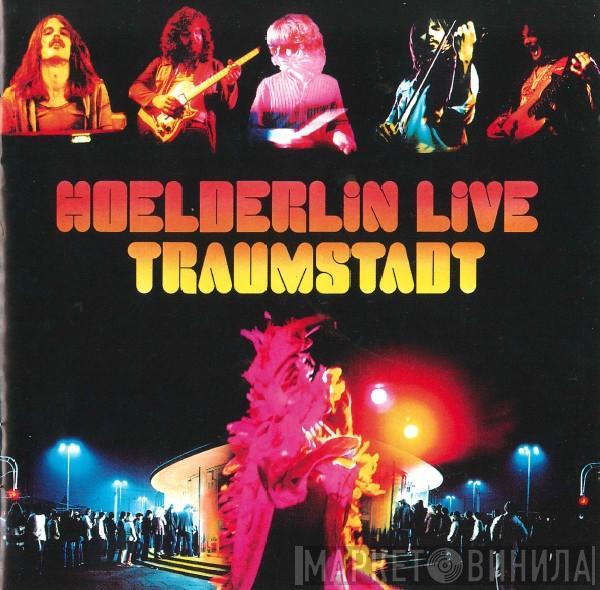  Hoelderlin  - Live – Traumstadt