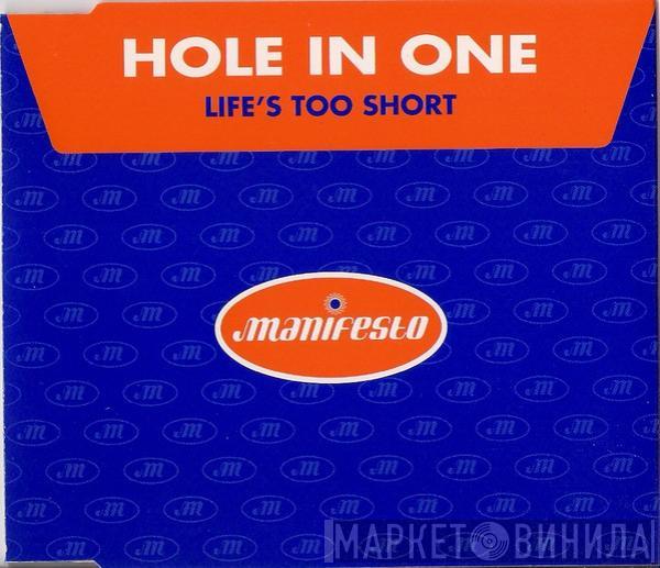 Hole In One - Life's Too Short