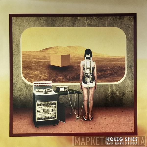 Holeg & The Spies - Axis Mundi Reload