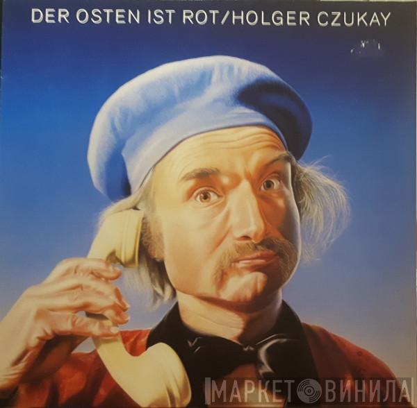  Holger Czukay  - Der Osten Ist Rot