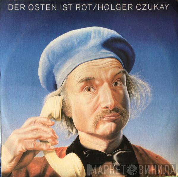  Holger Czukay  - Der Osten Ist Rot
