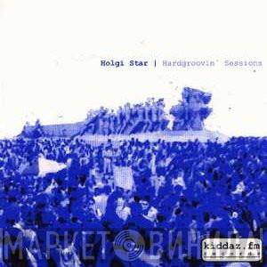 Holgi Star - Hardgroovin' Sessions