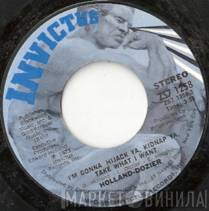 Holland & Dozier - I'm Gonna Hijack Ya, Kidnap Ya, Take What I Want / You Took Me From A World Outside