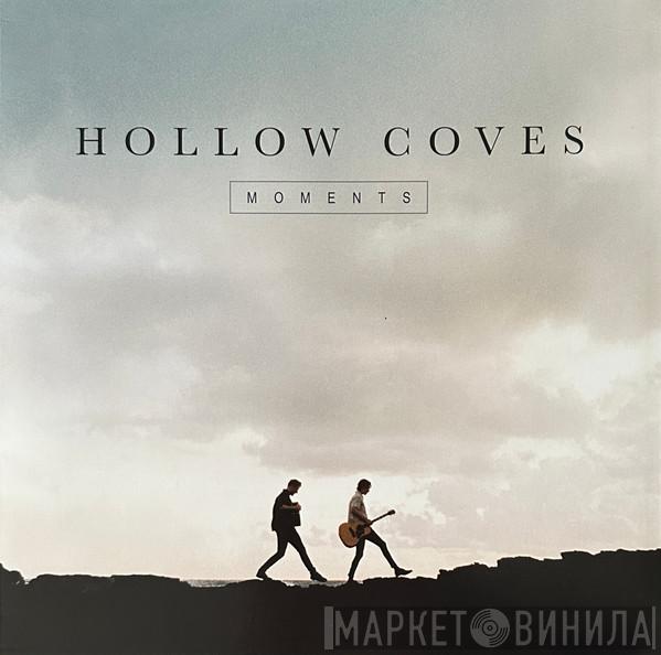Hollow Coves - Moments