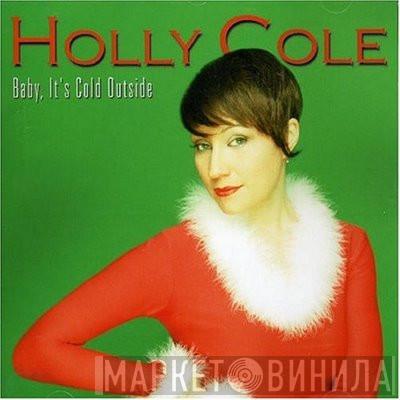  Holly Cole  - Baby, It's Cold Outside