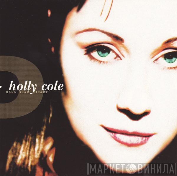  Holly Cole  - Dark Dear Heart