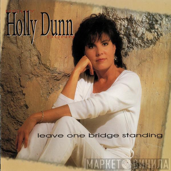 Holly Dunn - Leave One Bridge Standing