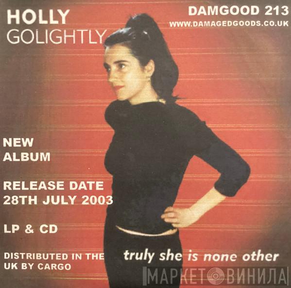 Holly Golightly - Truly She Is None Other