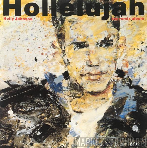 Holly Johnson - Hollelujah (The Remix Album)