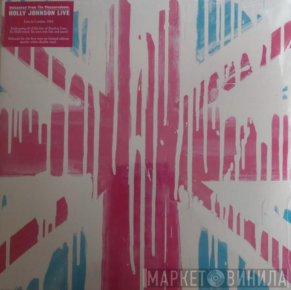  Holly Johnson  - Unleashed From The Pleasuredome. Holly Johnson Live.