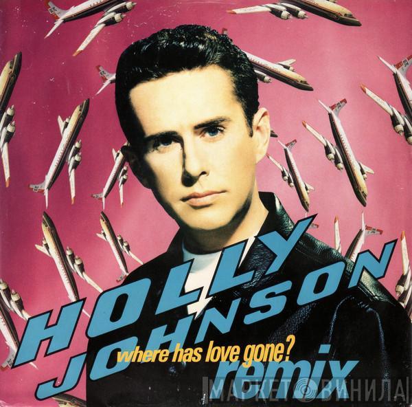  Holly Johnson  - Where Has Love Gone? (Remix)