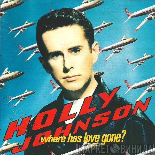  Holly Johnson  - Where Has Love Gone?