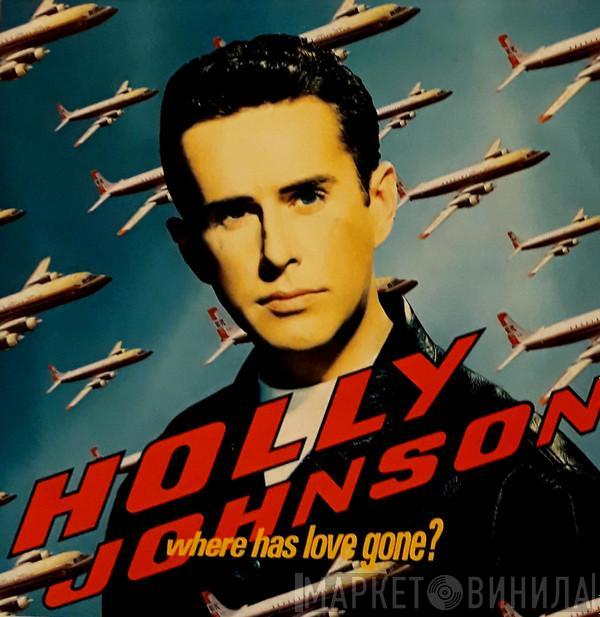  Holly Johnson  - Where Has Love Gone?