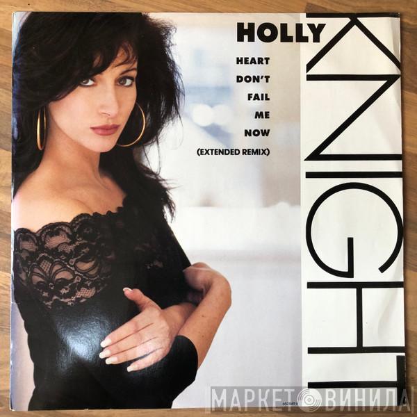 Holly Knight - Heart Don't Fail Me Now