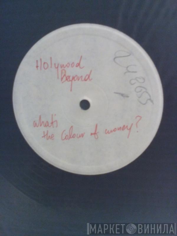  Hollywood Beyond  - What's The Colour Of Money?