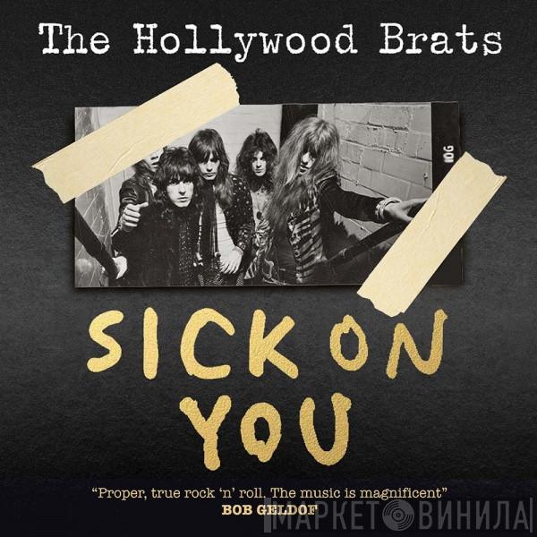 Hollywood Brats - Sick On You