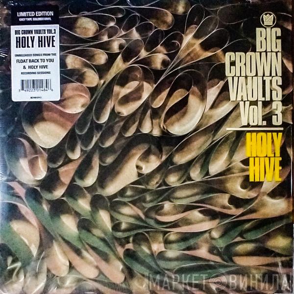Holy Hive - Big Crown Vaults Vol. 3