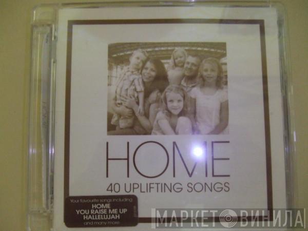  - Home 40 Uplifting Songs