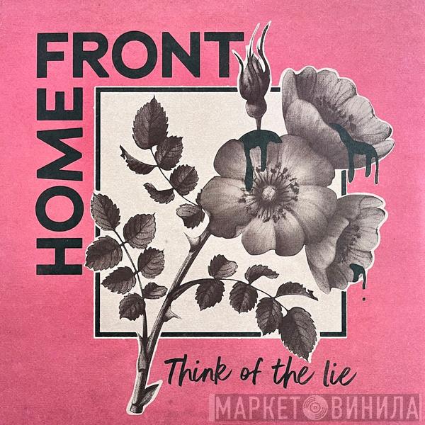 Home Front  - Think Of The Lie