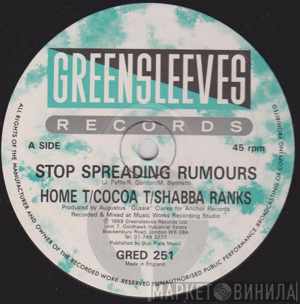 Home T, Cocoa Tea, Shabba Ranks - Stop Spreading Rumours
