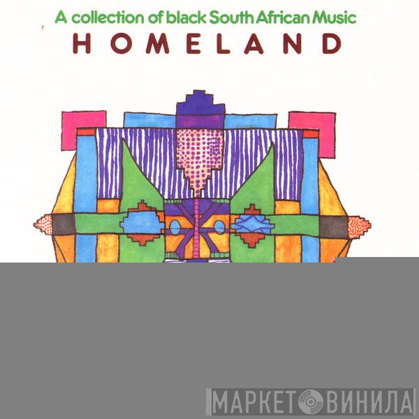  - Homeland - A Collection Of Black South African Music