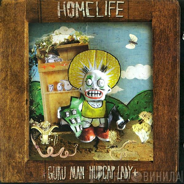 Homelife - Guru Man Hubcap Lady
