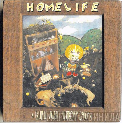 Homelife - Guru Man Hubcap Lady