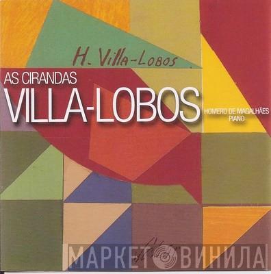 - Homero De Magalhães  Heitor Villa-Lobos  - As Cirandas de Villa-Lobos