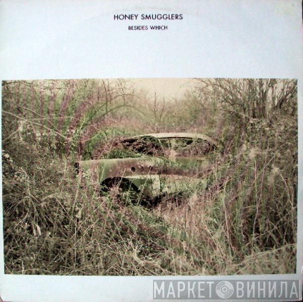 Honey Smugglers - Besides Which