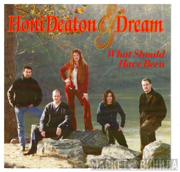 Honi Deaton & Dream - What Should Have Been
