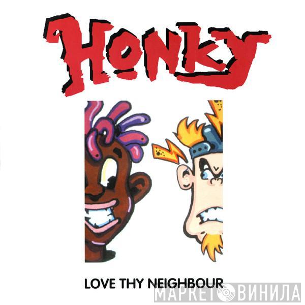 Honky - Love Thy Neighbour