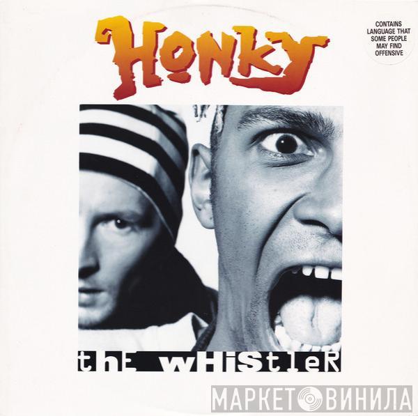 Honky - The Whistler