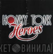 Honky Tonk Heroes - Honky Tonk Heroes