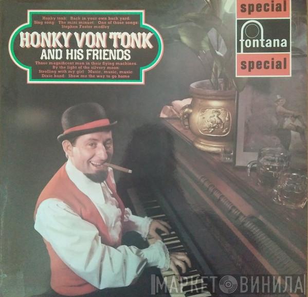 Honky Von Tonk - Honky Von Tonk And His Friends