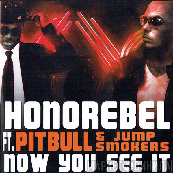 HonoRebel, Pitbull, Jump Smokers - Now You See It