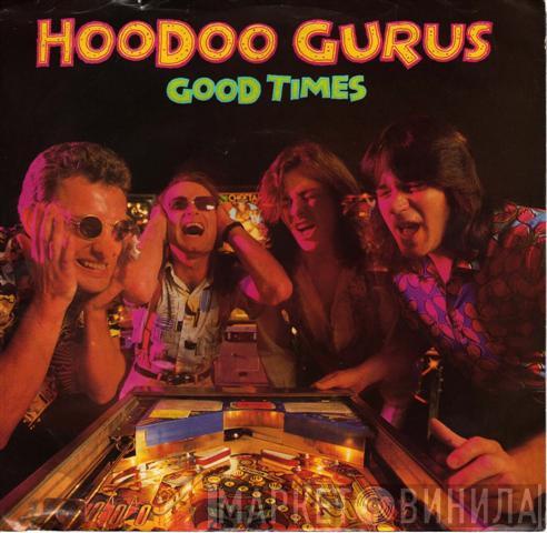 Hoodoo Gurus - Good Times