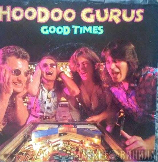  Hoodoo Gurus  - Good Times