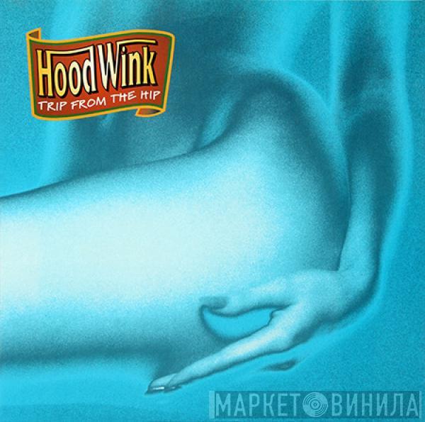  Hoodwink  - Trip From The Hip