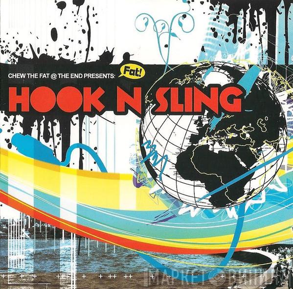 Hook N Sling - Chew The Fat! At The End Presents: Hook N Sling
