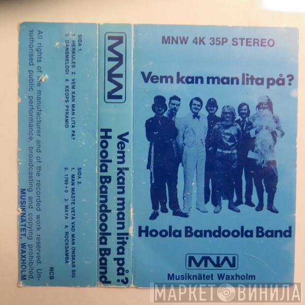  Hoola Bandoola Band  - Vem Kan Man Lita På?