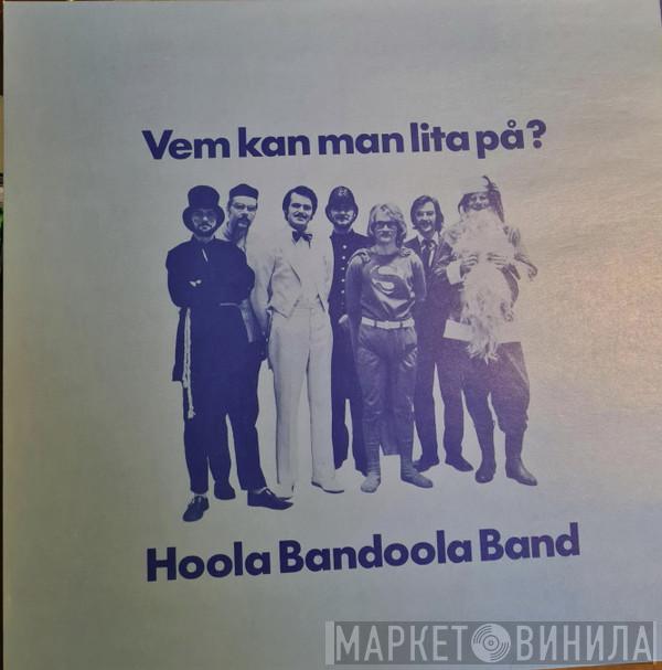  Hoola Bandoola Band  - Vem Kan Man Lita På?