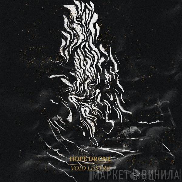Hope Drone - Void Lustre