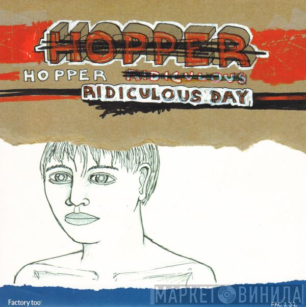 Hopper  - Ridiculous Day